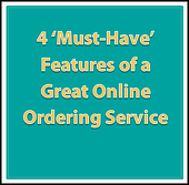 4 'Must-Have' Features of a Great Online Ordering Service